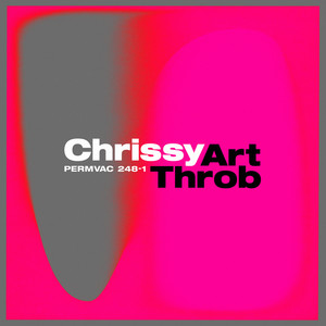 Chrissy - Art Throb EP [PERMVAC2481]